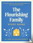 Erickson, Dr. David - Flourishing Family Study Guide, The