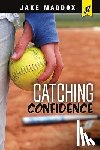 Maddox, Jake - Catching Confidence