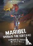 Gómez, Sarah Hannah - Maribel Versus the Volcano: A Mount St. Helens Survival Story