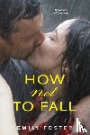 Emily Foster - How Not To Fall