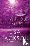 Jackson, Lisa - Without Mercy
