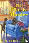 Burns, V.M. - The Plot Is Murder