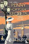 Huber, Anna Lee - Penny for Your Secrets