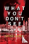 Clark, Tracy - What You Don't See