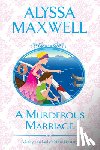 Maxwell, Alyssa - A Murderous Marriage