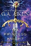 Aiken, G.A. - The Princess Knight