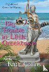 Collins, Kate - Big Trouble in Little Greektown