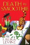 Levine, Laura - Death by Smoothie