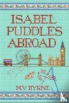 Byrne, M.V. - Isabel Puddles Abroad