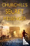Hlad, Alan - Churchill's Secret Messenger