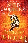 Laurenston, Shelly - Born to Be Badger