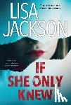 Lisa Jackson - If She Only Knew
