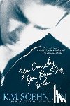 SOEHNLEIN, K.M. - YOU CAN SAY YOU KNEW ME KPD
