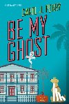 Perry, Carol J. - Be My Ghost