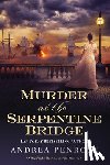Penrose, Andrea - Murder at the Serpentine Bridge