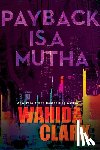 Clark, Wahida - Payback Is A Mutha