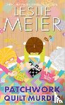 Meier, Leslie - Patchwork Quilt Murder