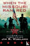 Woolard, Jim R. - When the Missouri Ran Red