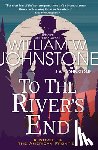 Johnstone, William W., Johnstone, J.A. - To the River's End