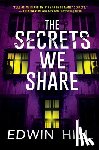 Hill, Edwin - The Secrets We Share