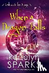 Sparks, Kerrelyn - When a Dragon Falls