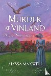Maxwell, Alyssa - Murder at Vinland
