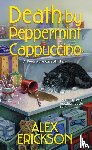 Erickson, Alex - Death by Peppermint Cappuccino