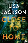Jackson, Lisa - Close to Home