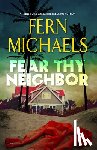 Michaels, Fern - Fear Thy Neighbor