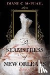 McPhail, Diane C. - The Seamstress of New Orleans