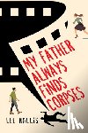 Hollis, Lee - My Father Always Finds Corpses