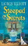 Elliott, Lauren - Steeped in Secrets