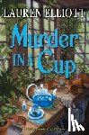 Elliott, Lauren - Murder in a Cup