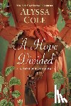 Cole, Alyssa - A Hope Divided