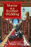 Hall, Traci - Murder at a Scottish Wedding