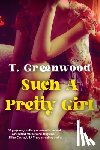 Greenwood, T. - Such a Pretty Girl