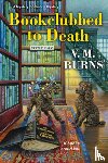 Burns, V.M. - Bookclubbed to Death