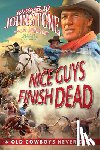Johnstone, William W., Johnstone, J.A. - Nice Guys Finish Dead