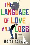 Yates, Bart - The Language of Love and Loss