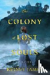 James, Kelsey - The Colony of Lost Souls