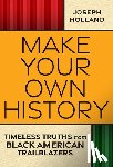 Holland, Joseph - Make Your Own History