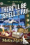 MacRae, Molly - There'll Be Shell to Pay