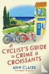 Claire, Ann - A Cyclist's Guide to Crime & Croissants