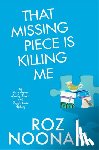 Noonan, Roz - That Missing Piece Is Killing Me