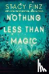 Finz, Stacy - Nothing Less than Magic