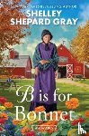 Gray, Shelley Shepard - B Is for Bonnet