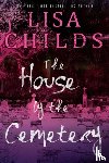 Childs, Lisa - The House by the Cemetery