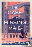 Osler, Rob - The Case of the Missing Maid