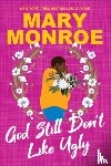 Monroe, Mary - God Still Don't Like Ugly