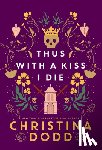 Dodd, Christina - Thus with a Kiss I Die